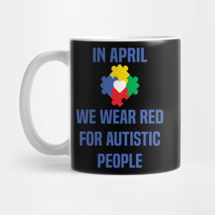 In April We Wear Red For Autistic people acceptance Mug